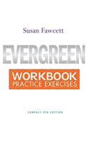 Workbook for Fawcett's Evergreen: A Guide to Writing with Readings, Compact Edition, 9th: A Guide to Writing With Readings : Workbook : Practice Exercises(English)