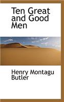 Ten Great and Good Men
