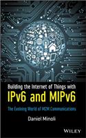 Building the Internet of Things with Ipv6 and Mipv6