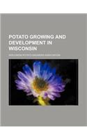 Potato Growing and Development in Wisconsin: (English)