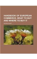 Handbook of European Commerce, What to Buy and Where to Buy It
