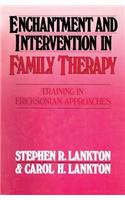 Enchantment and Intervention in Family Therapy