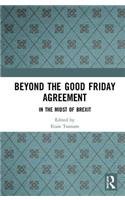 Beyond the Good Friday Agreement