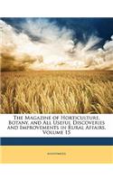 The Magazine of Horticulture, Botany, and All Useful Discoveries and Improvements in Rural Affairs, Volume 15