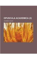 Opuscula Academica (2 )