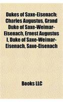 Dukes of Saxe-Eisenach: Charles Augustus, Grand Duke of Saxe-Weimar-Eisenach, Ernest Augustus I, Duke of Saxe-Weimar-Eisenach, Saxe-Eisenach(English)