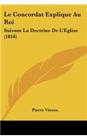 Concordat Explique Au Roi: Suivant La Doctrine De L'Eglise (1816)