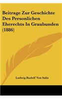 Beitrage Zur Geschichte Des Personlichen Eherechts In Graubunden (1886)