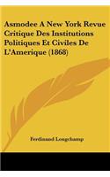 Asmodee A New York Revue Critique Des Institutions Politiques Et Civiles De L'Amerique (1868)