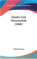 Glaube Und Wissenschaft (1860)