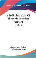 A Preliminary List of the Birds Found in Vermont (1901)