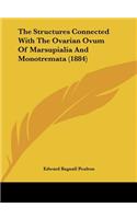 The Structures Connected with the Ovarian Ovum of Marsupialia and Monotremata (1884)