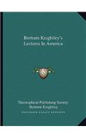 Bertram Keightley's Lectures in America