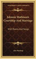 Johnnie Mathison's Courtship and Marriage