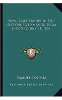 New Jersey Troops In The Gettysburg Campaign From June 5 To July 31, 1863