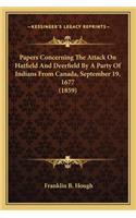 Papers Concerning The Attack On Hatfield And Deerfield By A Party Of Indians From Canada, September 19, 1677 (1859)