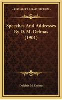 Speeches And Addresses By D. M. Delmas (1901)