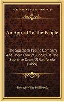 An Appeal to the People: The Southern Pacific Company and Their Corrupt Judges of the Supreme Court of California (1899)