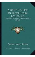 A Brief Course in Elementary Dynamics