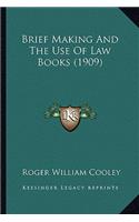 Brief Making and the Use of Law Books (1909)