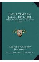 Eight Years in Japan, 1873-1881