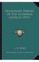 Missionary Heroes of the Lutheran Church (1911)