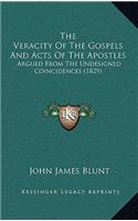The Veracity Of The Gospels And Acts Of The Apostles: Argued From The Undesigned Coincidences (1829)