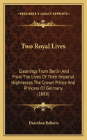 Two Royal Lives