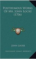 Posthumous Works Of Mr. John Locke (1706)