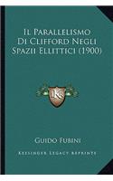 Il Parallelismo Di Clifford Negli Spazii Ellittici (1900)