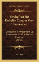 Verslag Van Het Kerkelijk Congres Voor Hervormden