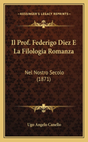 Prof. Federigo Diez E La Filologia Romanza: Nel Nostro Secolo (1871)