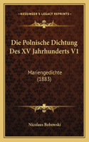 Die Polnische Dichtung Des XV Jahrhunderts V1