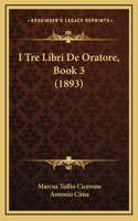 I Tre Libri De Oratore, Book 3 (1893)