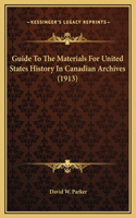 Guide To The Materials For United States History In Canadian Archives (1913)