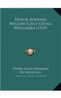 Sposob Robienia Weglow Czyli Sztuka Weglarska (1769)