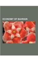Economy of Bahrain: Agriculture in Bahrain, Companies of Bahrain, Retailing in Bahrain, Tourism in Bahrain, Trade Unions in Bahrain, Majee