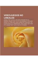 Videojuegos No Lineales: Grand Theft Auto IV, Red Dead Redemption, El Padrino, Grand Theft Auto: San Andreas, the Elder Scrolls IV: Oblivion(Spanish)