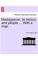 Madagascar, Its History and People ... with a Map.