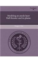 Modeling an Anode Layer Hall Thruster and Its Plume