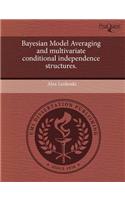 Bayesian Model Averaging and Multivariate Conditional Independence Structures