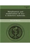 Metallization and Modification of Low-K Dielectric Materials