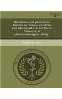 Resilience and Protective Factors in Female Children and Adolescents in Northern Tanzania: A Phenomenological Study