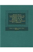 Histoire De La Confédération Suisse, Par J. De Muller, R. Gloutz-blozheim Et D.d. Hottinger, Tr. Et Continuée Par C. Monnard Et L. Vulliemin...
