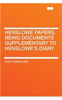 Henslowe Papers, Being Documents Supplementary to Henslowe's Diary
