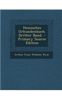 Hessisches Urkundenbuch. Dritter Band.