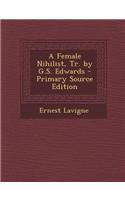 A Female Nihilist, Tr. by G.S. Edwards