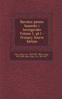 Narodne Piesme Bosanske I Hercegovake Volume 1, PT.1 - Primary Source Edition