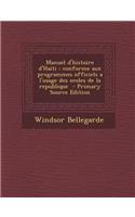 Manuel D'Histoire D'Haiti: Conforme Aux Programmes Officiels A L'Usage Des Ecoles de La Republique - Primary Source Edition