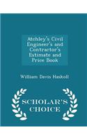 Atchley's Civil Engineer's and Contractor's Estimate and Price Book - Scholar's Choice Edition